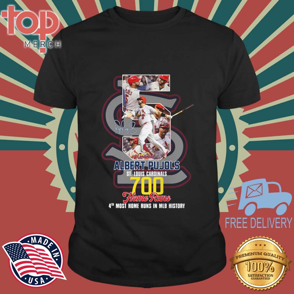 Albert Pujols St. Louis Cardinals 700 Home Runs 4th Most Home RUns In MLB History Signature Shirt