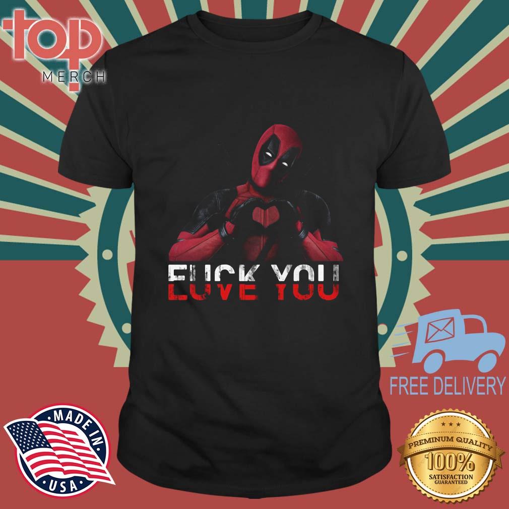 Deadpool Fuck You Love You Shirt