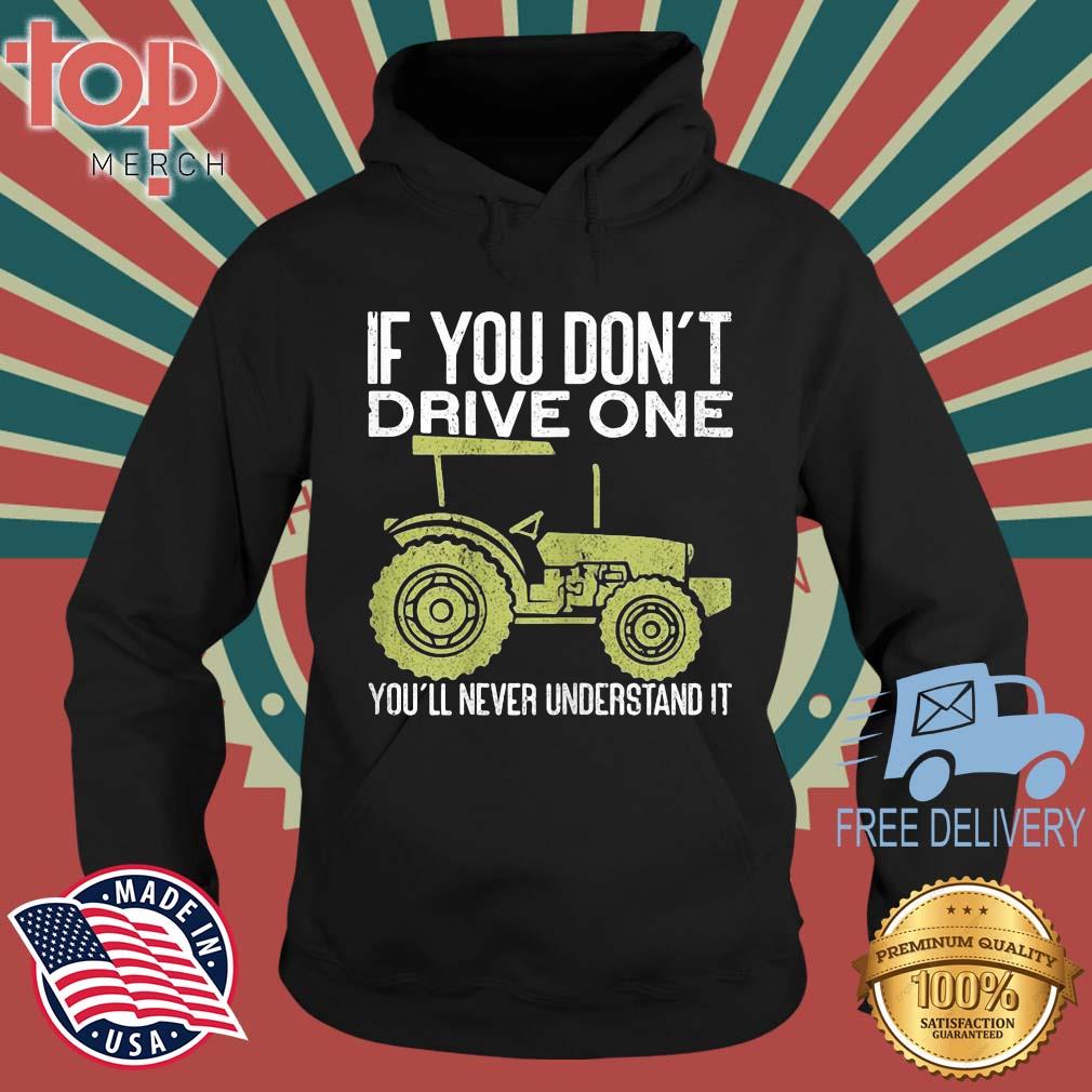 If You Don't Drive One You'll Never Understand It Shirt topmerchus hoodie den
