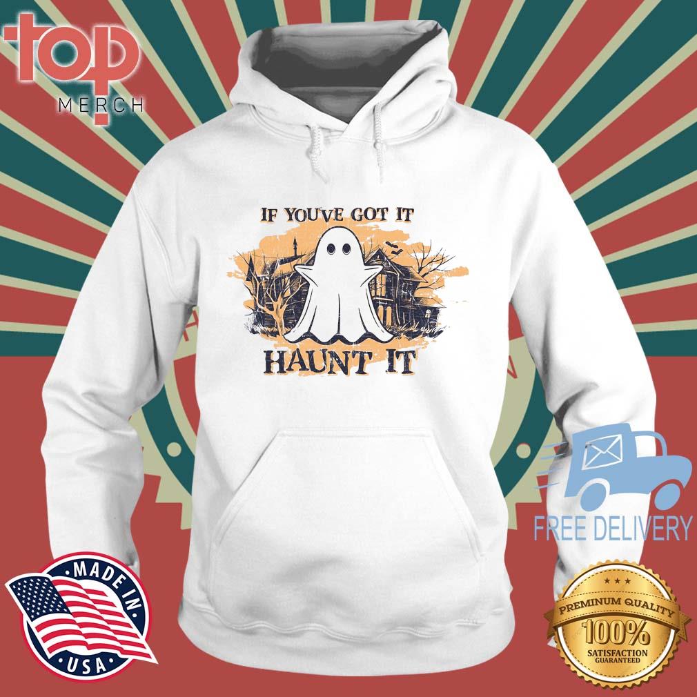If You've Got It Haunt It Halloween T-Shirt topmerchus hoodie trang